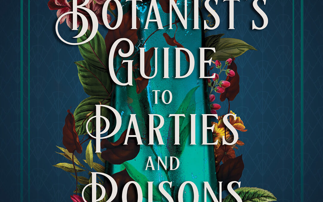 “A Botanist’s Guide to Parties and Poisons”