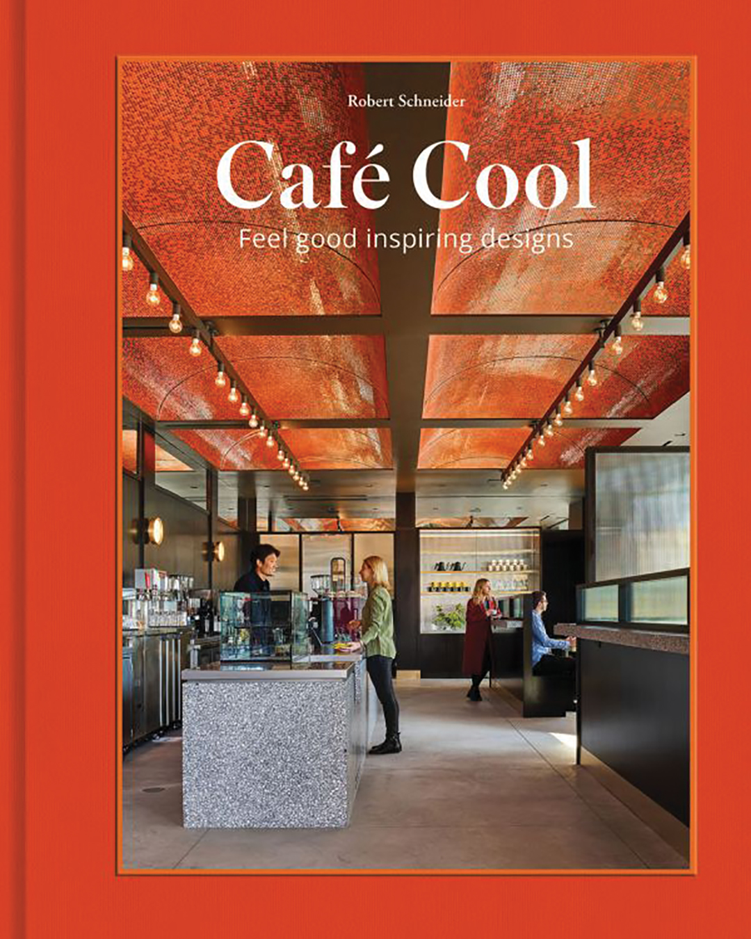 Café Cool: Feel-Good Inspiring Designs