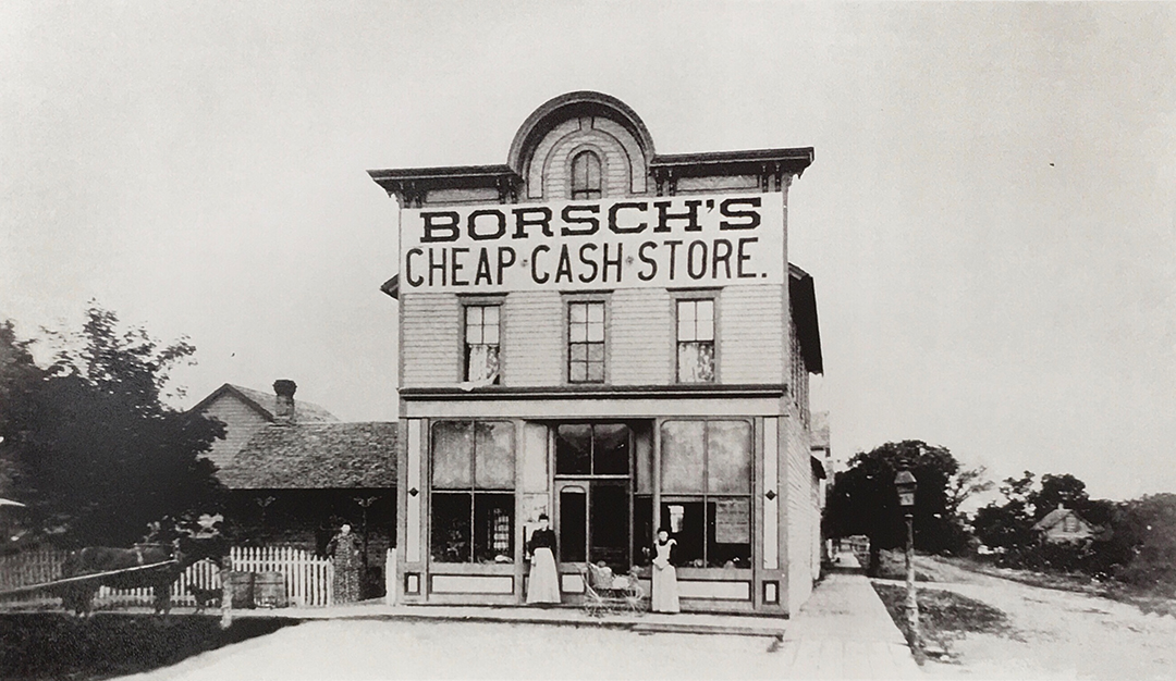 Borsch General Store (ca. 1879) presents its own brand of storefront advertising. 